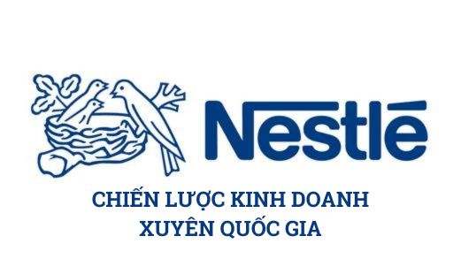 Chiến lược kinh doanh xuyên quốc gia của Neslé