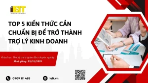 TOP 5 NHỮNG KIẾN THỨC CẦN CHUẨN BỊ ĐỂ TRỞ THÀNH TRỢ LÝ KINH DOANH