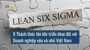 9 THÁCH THỨC LỚN KHI TRIỂN KHAI LEAN SIX SIGMA
