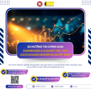 XU HƯỚNG TÀI CHÍNH 2025: DASHBOARD & AI HỖ TRỢ RA QUYẾT ĐỊNH
