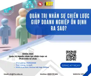 Quản Trị Nhân Sự Chiến Lược: “Bản Lề” Giúp Doanh Nghiệp Ổn Định Và Bứt Phá