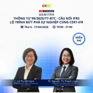 HỘI THẢO MIỄN PHÍ GIẢI MÃ THÔNG TƯ 99/2025/TT-BTC – CẦU NỐI VỚI IFRS & LỘ TRÌNH BỨT PHÁ SỰ NGHIỆP CÙNG CERT-IFR