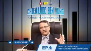 CÔNG CHIẾU EP 4 PODCAST: THỰC THI CHIẾN LƯỢC – 5 YẾU TỐ QUYẾT ĐỊNH THÀNH CÔNG DOANH NGHIỆP