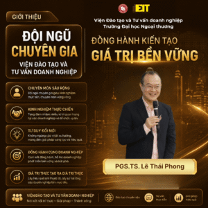 PGS.TS. LÊ THÁI PHONG: CHUYÊN GIA QUẢN TRỊ VÀ ĐỔI MỚI SÁNG TẠO