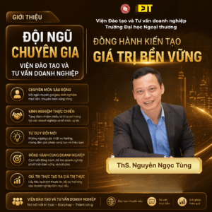 THS. NGUYỄN NGỌC TÙNG: CHUYÊN GIA TÀI CHÍNH – MARKETING VÀ ĐÀO TẠO DOANH NGHIỆP