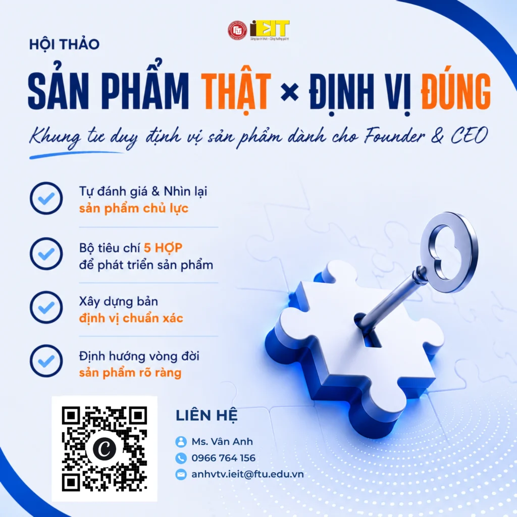 [HTTT] HỘI THẢO SẢN PHẨM THẬT × ĐỊNH VỊ ĐÚNG: KHUNG TƯ DUY TÁI ĐỊNH VỊ SẢN PHẨM DÀNH CHO FOUNDER & CEO SME 