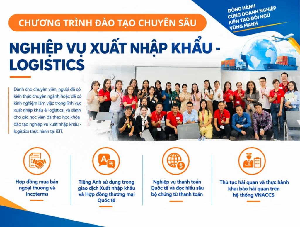 NHÓM CHƯƠNG TRÌNH ĐÀO TẠO NGHIỆP VỤ XUẤT NHẬP KHẨU – LOGISTICS THỰC HÀNH TOÀN DIỆN