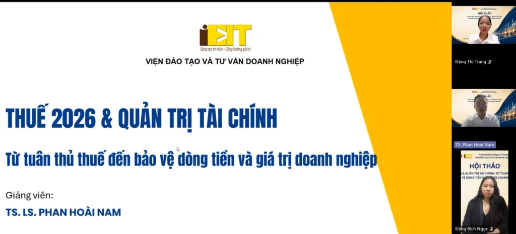 RECAP HỘI THẢO: THUẾ 2026 & QUẢN TRỊ TÀI CHÍNH: TỪ TUÂN THỦ THUẾ ĐẾN BẢO VỆ DÒNG TIỀN VÀ GIÁ TRỊ DOANH NGHIỆP 1 RECAP HỘI THẢO: THUẾ 2026 & QUẢN TRỊ TÀI CHÍNH: TỪ TUÂN THỦ THUẾ ĐẾN BẢO VỆ DÒNG TIỀN VÀ GIÁ TRỊ DOANH NGHIỆP
